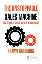 Shawn Casemore, Casemore Shawn - Unstoppable Sales Machine