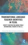 Reem Al-Samiri, Hyesun Cho, Hyesun (University of Kansas Cho, Hyesun Al-Samiri Cho, Junfu Gao - Transnational Language Teacher Identities in Tesol