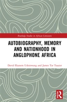 James Tar Tsaaior, Tsaaior James Tar, David Ekanem Udoinwang, David Ekanem Tsaaior Udoinwang - Autobiography, Memory and Nationhood in Anglophone Africa