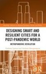 Andreas Hatzigeorgiou, Anthony Larsson, Anthony (Karolinska Institute Larsson, Anthony Hatzigeorgiou Larsson - Designing Smart and Resilient Cities for a Post-Pandemic World