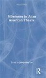 Josephine Lee, Josephine Lee, Lee Josephine - Milestones in Asian American Theatre