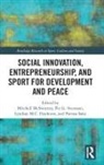 Mitchell (York University Mcsweeney, Parissa (York University Safai, Lyndsay Hayhurst, Lyndsay M.C. Hayhurst, Hayhurst Lyndsay, Mitchell McSweeney... - Social Innovation, Entrepreneurship, and Sport for Development and