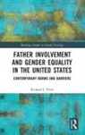 Richard Petts, Richard (Ball State University Petts, Richard J. Petts - Father Involvement and Gender Equality in the United States