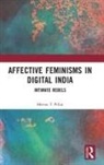 Meena T Pillai, Meena T (University of Kerala Pillai - Affective Feminisms in Digital India