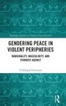 Uddipana Goswami, Goswami Uddipana - Gendering Peace in Violent Peripheries
