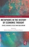 Roberto Baranzini, Roberto Besomi Baranzini, Daniele Besomi, Roberto Baranzini, Baranzini Roberto, Daniele Besomi... - Metaphors in the History of Economic Thought