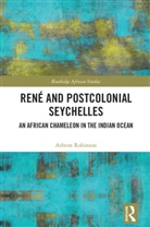 Ashton Robinson, Ashton (University of Melbourne Robinson - Rene and Postcolonial Seychelles