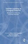 Alison Goldman Castro Superfine, Alison Castro Superfine, Susan Goldman, Susan R. Goldman, Goldman Susan R., Mon-Lin Ko... - Teacher Learning in Changing Contexts