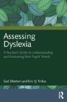 Gad Elbeheri, Gad Tridas Elbeheri, Elbeheri Gad, Eric Q. Tridas - Assessing Dyslexia
