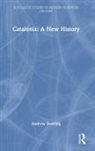 Andrew Dowling, Andrew (Cardiff University) Dowling, Dowling Andrew - Catalonia: A New History