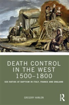 Gregory Hanlon, Gregory (Dalhousie University) Hanlon, Hanlon Gregory - Death Control in the West 15001800