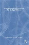 Olga Griswold, Olga (California State Polytechnic Unive Griswold, Jennie Watson - Grammar and Style Choices for College Writers