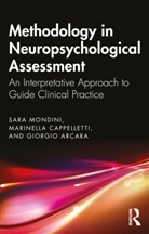 Giorgio Arcara, Marinella Cappelletti, Cappelletti Marinella, Sara Mondini, Sara Cappelletti Mondini - Methodology in Neuropsychological Assessment