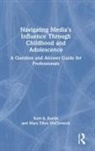 Kate S. Kurtin, Kate S. (California State University Kurtin, Mary Ellen McCormick - Navigating Media''s Influence Through Childhood and Adolescence