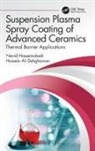 Hossein Ali Dehghanian, Navid Hosseinabadi, Navid Dehghanian Hosseinabadi - Suspension Plasma Spray Coating of Advanced Ceramics