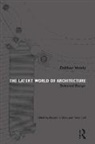 Dalibor Vesely, Vesely Dalibor, Peter Carl, Alexandra Stara, Stara Alexandra - Latent World of Architecture