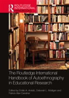 Emilio A. Mulligan Anteliz, Emilio A. Anteliz, Patrick Alan Danaher, Deborah L. Mulligan - Routledge International Handbook of Autoethnography in Educational