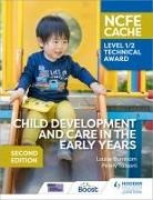 Louise Burnham, Burnham Louise, Penny Tassoni, Tassoni Penny - NCFE CACHE Level 1/2 Technical Award in Child Development and Care in the Early Years Second Edition