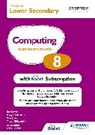 Ben Barnes, Margaret Debbadi, Pam Jones, Tristan Kirkpatrick - Cambridge Lower Secondary Computing 8 Teacher's Guide with Boost Subscription