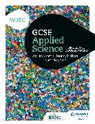 Sam Holyman, Holyman Sam, Jeremy Pollard, Pollard Jeremy, Adrian Schmit, Schmit Adrian - WJEC GCSE Applied Science