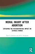 Tara C. Carleton, Tara C. (Safe Harbor Behavioral Care Carleton, Jill L. Snodgrass, Snodgrass Jill L., Carleton Tara C. - Moral Injury After Abortion
