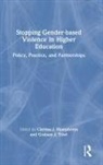 Clarissa J. Towl Humphreys, Clarissa Humphreys, Clarissa J. Humphreys, Graham Towl, Graham J. Towl, Towl Graham J. - Stopping Gender-Based Violence in Higher Education