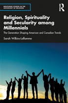 Sarah Wilkins-Laflamme, Sarah (University of Waterloo Wilkins-Laflamme - Religion, Spirituality and Secularity Among Millennials
