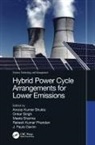 J. Paulo Davim, Anoop Singh Kumar Shukla, Rakesh Kumar Phanden, Meeta Sharma, Anoop Kumar Shukla, Anoop Kumar Singh Shukla... - Hybrid Power Cycle Arrangements for Lower Emissions