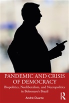 André Duarte, Andre (Federal University of Parana Duarte - Pandemic and Crisis of Democracy