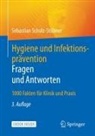 Sebastian Schulz-Stübner, Sebastian (Prof. Dr.) Schulz-Stübner - Hygiene und Infektionsprävention. Fragen und Antworten