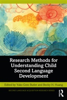 Yuko Goto Huang Butler, Yuko Butler, Yuko Goto Butler, Butler Yuko Goto, Becky Huang, Becky H. Huang - Research Methods for Understanding Child Second Language Development