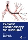 Jr. Hayes, Kara D. (Stanford University Meister, Don Hayes Jr, Don Hayes Jr., Kara D. Meister - Pediatric Bronchoscopy for Clinicians