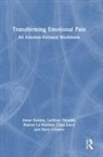 Mary Creaner, Creaner Mary, Sharon Lu Huixian, Ciara Joyce, Aman Kwatra, Aman Timulak Kwatra... - Transforming Emotional Pain