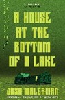 Josh Malerman, Malerman Josh - A House at the Bottom of a Lake