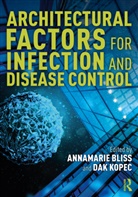 Annamarie Kopec Bliss, AnnaMarie Bliss, Dak Kopec, Kopec Dak - Architectural Factors for Infection and Disease Control