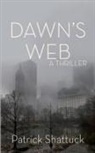 Patrick Shattuck - Dawn's Web