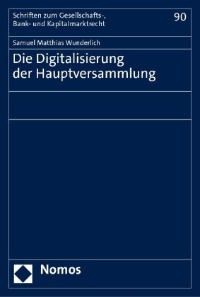 Samuel Matthias Wunderlich, Matthias Casper (Prof. Dr.),  Schäfer (Prof. Dr.) u - Die Digitalisierung der Hauptversammlung