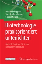 Sara Großbruchhaus, C Nerdel, Claudia Nerdel, Patricia Schöppner - Biotechnologie praxisorientiert unterrichten
