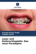 Snigdha Gowd, Avinash Kumar Singh - Laser und Kieferorthopädie: Das neue Paradigma