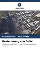 Raphael Bahati Tweve Mgaya - Besteuerung von Erdöl