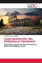 LILIANA TELLO ALDUCIN - CONFIGURACIÓN DEL PERSONAJE FEMENINO