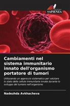 Nadezhda Avkhacheva - Cambiamenti nel sistema immunitario innato dell'organismo portatore di tumori