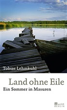 Tobias Lehmkuhl - Land ohne Eile