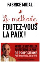 Fabrice Midal - La méthode foutez-vous la paix !