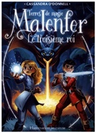 Fleury, O'Donnell, Cassandra O'Donnell - Malenfer : terres de magie. Vol. 8. Le troisième roi