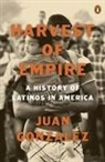 Juan Gonzalez - Harvest of Empire: A History of Latinos in America