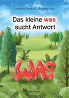 Godafrid Books, Angelia Arts - Das kleine was sucht Antwort