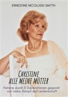 Ernestine Nicolussi Smyth, Kevin Smyth - Christine Alle meine Mütter