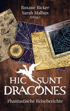 Roxane Bicker, Malhus, Sarah Malhus - Hic sunt Dracones