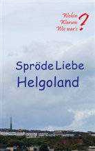 Ute Fischer, Bernhard Siegmund - Spröde Liebe Helgoland